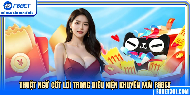 Khuyến Mãi F8BET 1 Thuật ngữ quan trọng trong chính sách khuyến mãi F8BET